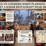 5 Things To Consider When Planning A Meal At A Kabab Restaurant Near Me